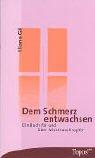 Cover of: Dem Schmerz entwachsen. Ein Buch für und über Mißbrauchsopfer. by Eliana Gil