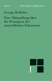 Cover of: Philosophische Bibliothek, Bd.20, Eine Abhandlung über die Prinzipien der menschlichen Erkenntnis by George Berkeley, Alfred Klemmt