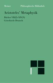 Cover of: Aristoteles' Metaphysik. Bücher VII(Z) - XIV(N). Griechisch-Deutsch.