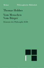 Cover of: Elemente der Philosophie 2/3. Vom Menschen, vom Bürger. by Thomas Hobbes, Günter Gawlick