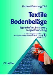 Cover of: Textile Bodenbeläge. Eigenschaften, Emissionen, Langzeitbeurteilung