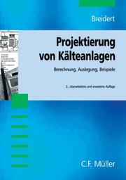 Projektierung von Kälteanlagen. Berechnung - Auslegung - Beispiele by Hans-Joachim Breidert