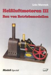 Cover of: Heißluft-Motoren, Bd.3, Bau von Betriebsmodellen by Herbert Dülks, Manfred Heintschel, Walter Kunter, Walter Rück, Udo Mannek