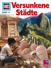 Cover of: Was ist was?, Bd.14, Versunkene Städte
