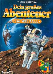 Cover of: Dein großes Abenteuer, Im Weltall