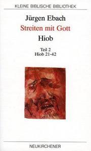 Cover of: Streiten mit Gott - Hiob, in 2 Tl.-Bdn., Tl.2, Hiob 21-42 by Jürgen Ebach, Jürgen Ebach