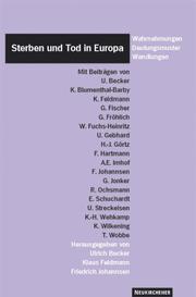 Cover of: Sterben und Tod in Europa. Wahrnehmungen, Deutungsmuster, Wandlungen. by Ulrich Becker, Klaus Feldmann, Friedrich. Johannsen