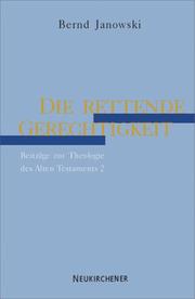 Cover of: Die rettende Gerechtigkeit. Beiträge zur Theologie des Alten Testaments 2.