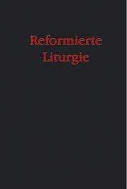 Cover of: Reformierte Liturgie by Peter Bukowski, Arnd Klompmaker, Christiane Nolting