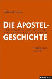 Cover of: Die Apostelgeschichte, Tl.1, Apg 1,1-15,35 by Wilfried Eckey