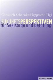 Cover of: Zukunftsperspektiven für Seelsorge und Beratung.