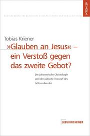 Cover of: ' Glauben an Jesus' - ein Verstoß gegen das zweite Gebot?