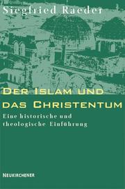 Cover of: Der Islam und das Christentum. Eine historische und theologische Einführung.