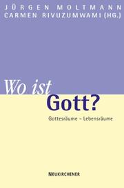 Cover of: Wo ist Gott? Gottesräume - Lebensräume.