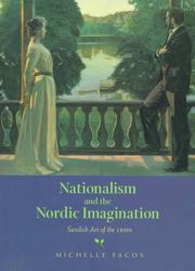 Cover of: Nationalism and the Nordic imagination: Swedish art of the 1890s