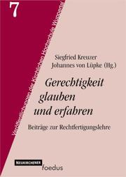 Cover of: Gerechtigkeit glauben und erfahren by Siegfried Kreuzer, Johannes von Lüpke