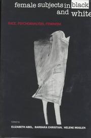 Cover of: Female Subjects in Black and White: Race, Psychoanalysis, Feminism