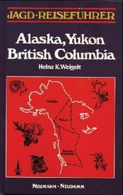 Cover of: Jagd- Reiseführer Alaska, Yukon und British Columbia. by Heinz K. Weigelt