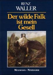 Der wilde Falk ist mein Gesell by Renz Waller