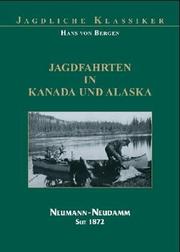 Cover of: Jagdfahrten in Kanada und Alaska. by Hans von Bergen