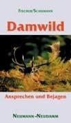 Cover of: Damwild. Ansprechen und Bejagen. by Manfred Fischer, Georg Schumann