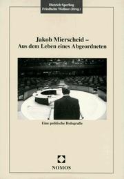 Cover of: Jakob Mierscheid. Aus dem Leben eines Abgeordneten. Eine politische Holografie.