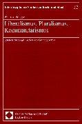 Cover of: Liberalismus, Pluralismus, Kommunitarismus. Studien zur Legitimation des Grundgesetzes.