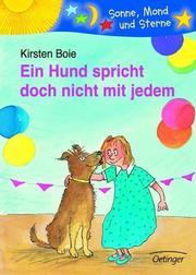 Cover of: Ein Hund spricht doch nicht mit jedem by Kirsten Boie