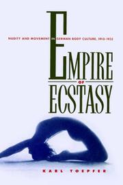 Cover of: Empire of ecstasy: nudity and movement in German body culture, 1910-1935