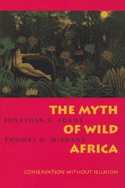 The myth of wild Africa by Jonathan S. Adams, Thomas O. McShane