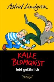 Cover of: Kalle Blomquist lebt gefährlich by Astrid Lindgren