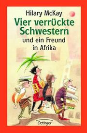 Cover of: Vier verrückte Schwestern und ein Freund in Afrika. by Hilary McKay