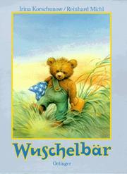 Cover of: Wuschelbär. by Irina Korschunow, Reinhard Michl