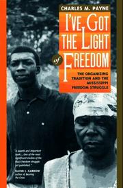 Cover of: I've Got the Light of Freedom by Charles M. Payne