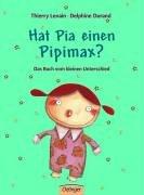 Cover of: Hat Pia einen Pipimax? Das Buch vom kleinen Unterschied. ( Ab 4 J.). by Thierry Lenain, Delphine Durand