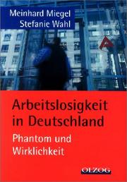 Cover of: Arbeitslosigkeit in Deutschland. Phantom und Wirklichkeit.
