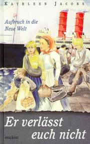 Cover of: Er verlässt euch nicht. Aufbruch in die Neue Welt. by Kathleen L. Jacobs