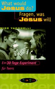 Cover of: WWJD, Fragen, was Jesus will. Ein 30- Tage- Experiment für Teens.