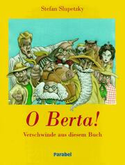 Cover of: O Berta. Verschwinde aus diesem Buch.