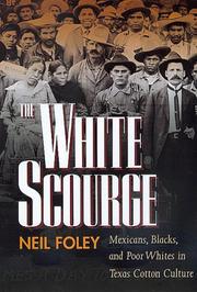 Cover of: The white scourge: Mexicans, Blacks, and poor whites in Texas cotton culture