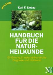 Cover of: Handbuch für die Naturheilkunde. Einführung in naturheilkundliche Diagnose und Heilweise.