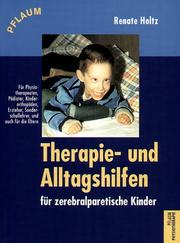 Cover of: Therapie- und Alltagshilfen für zerebralparetische Kinder. by Renate Holtz