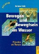 Cover of: Bewegen und Bewegtsein im Wasser. Prävention und Therapie. by Marianne Schulz, Sonja Kluger, Martin Hellwig, Axel Kubisch