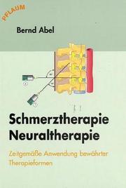 Cover of: Schmerztherapie, Neuraltherapie. Zeitgemäße Anwendung bewährter Therapieformen.