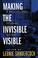 Cover of: Making the invisible visible