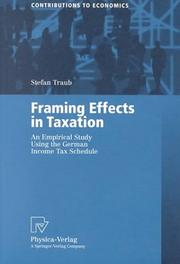 Cover of: Framing Effects In Taxation: An Empirical Study Using the German Income Tax Schedule (Contributions to Economics)