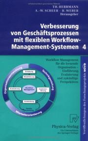 Cover of: Verbesserung von Geschäftsprozessen mit flexiblen Workflow-Management-Systemen 4: Workflow-Management für die lernende Organisation - Einführung, Evaluierung und zukünftige Perpektiven