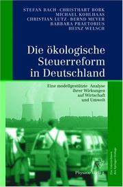 Cover of: Die ökologische Steuerreform in Deutschland by Stefan Bach, Christhart Bork, Michael Kohlhaas, Christian Lutz, Bernd Meyer, Barbara Praetorius, Heinz Welsch