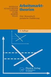 Cover of: Arbeitsmarkttheorien: Eine ökonomisch-juristische Einführung (Physica-Lehrbuch)