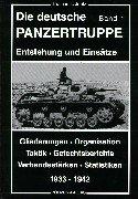 Cover of: Die deutsche Panzertruppe, Bd.1, 1933-1942: Entstehung und Einsätze